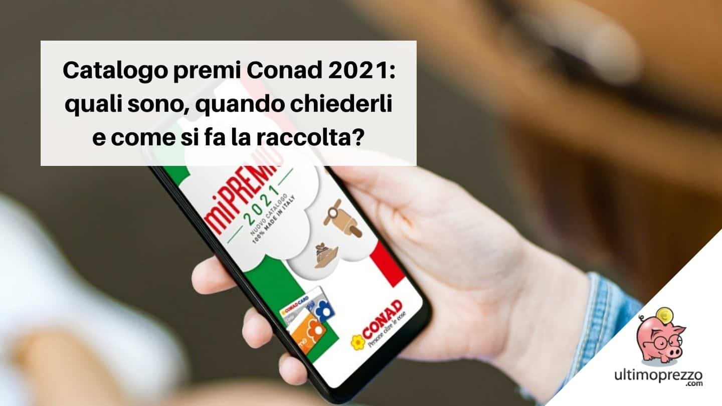 Catalogo premi Conad 2021: quali sono, quando chiederli e come si fa la raccolta?