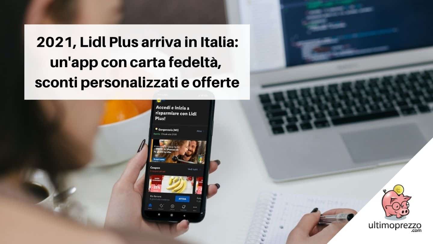 2021, Lidl Plus arriva in Italia: app con carta fedeltà per sconti personalizzati e offerte dedicate, ecco come funziona!