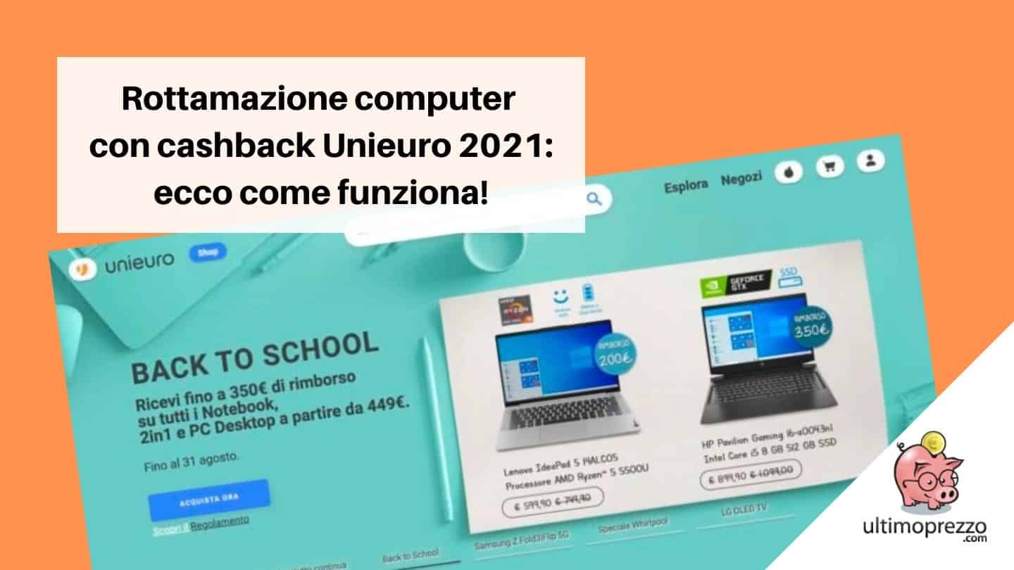 Unieuro, Bonus Rottamazione fino a 350 euro su notebook e PC per il Back To School 2021: ecco come funziona!