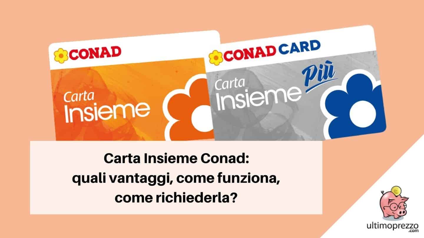 Carta Insieme Conad: quali vantaggi, come funziona, come richiederla?