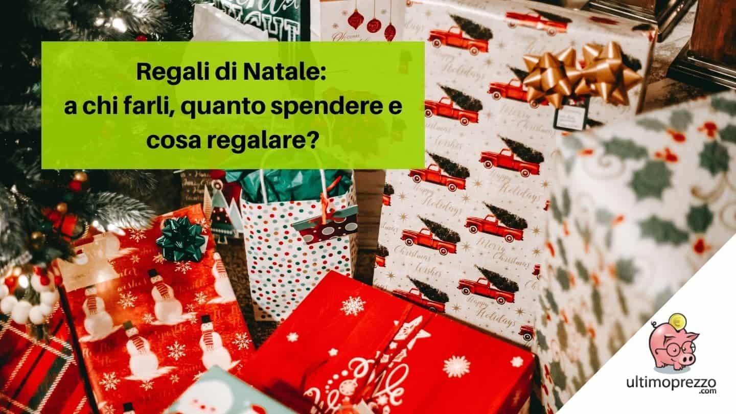 guida regali di natale quando farli a chi quanto spendere