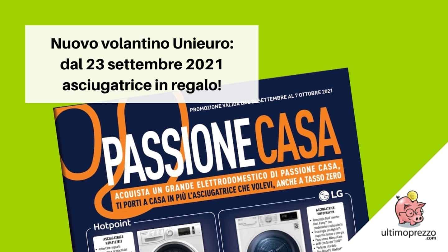 Volantino Unieuro, dal 24 settembre 2021 in regalo un’asciugatrice con gli elettrodomestici di Passione Casa