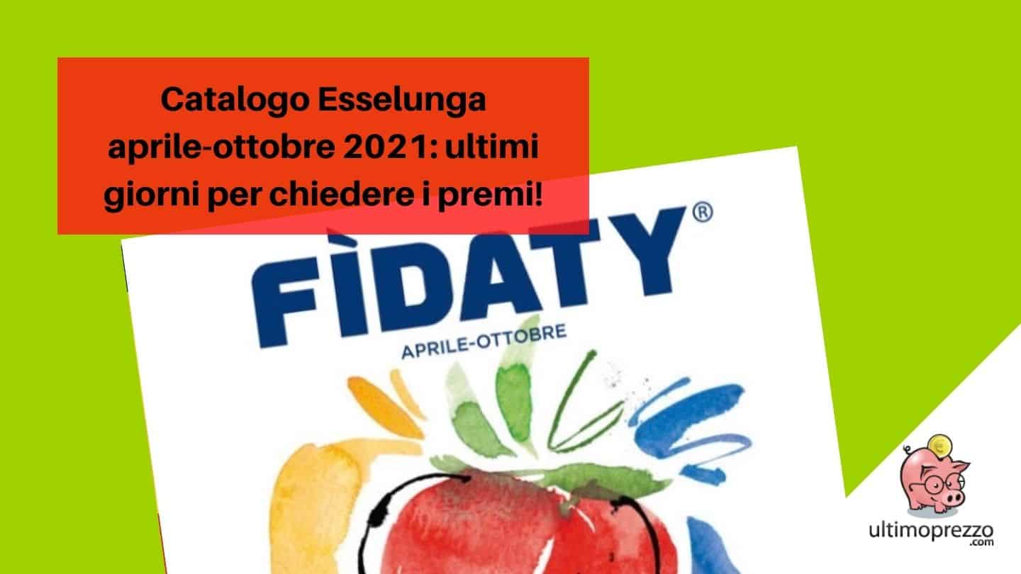 Nuovo catalogo Esselunga da lunedì 11 ottobre 2021? Fidaty attuale è in scadenza, attenzione ai premi!