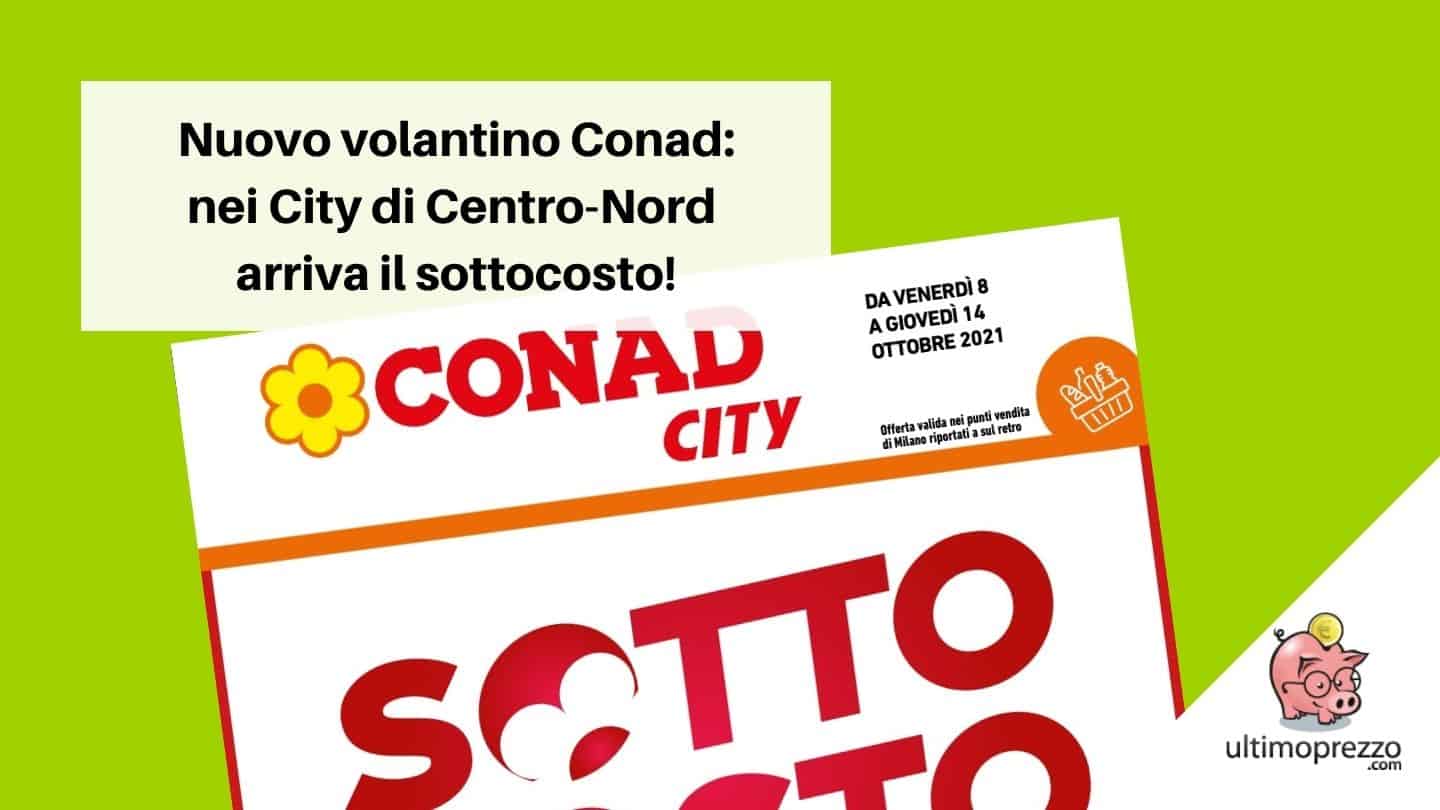 Il nuovo volantino Conad City è sottocosto: in anteprima le offerte da venerdì 8 ottobre 2021