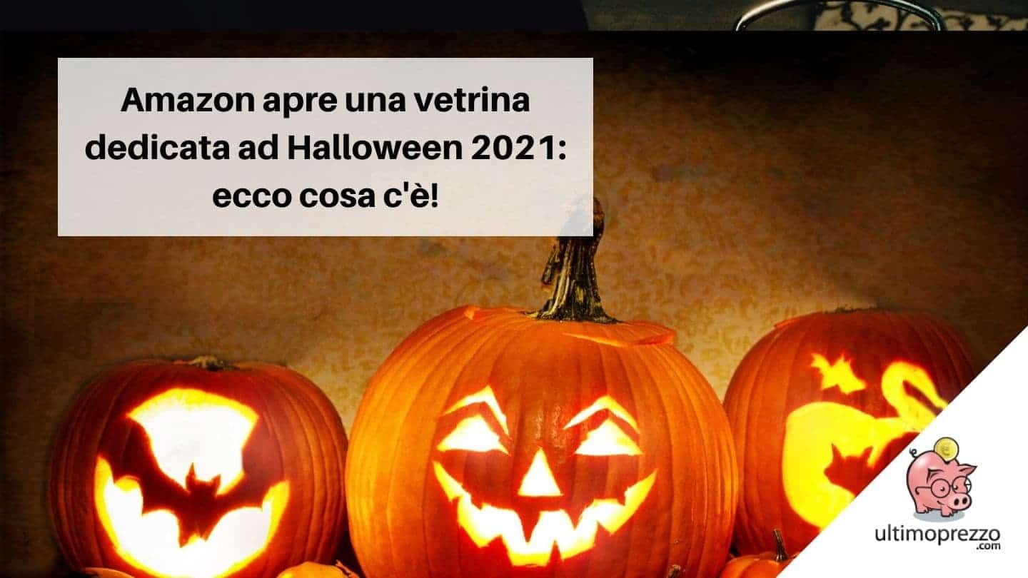 Dolcetti e costumi per Halloween 2021, Amazon apre una vetrina dedicata fino al 31 ottobre: ecco cosa c’è!