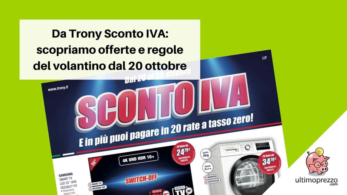 Sconto IVA Trony dal 20 ottobre 2021: ecco dettagli e offerte del nuovo volantino nazionale!