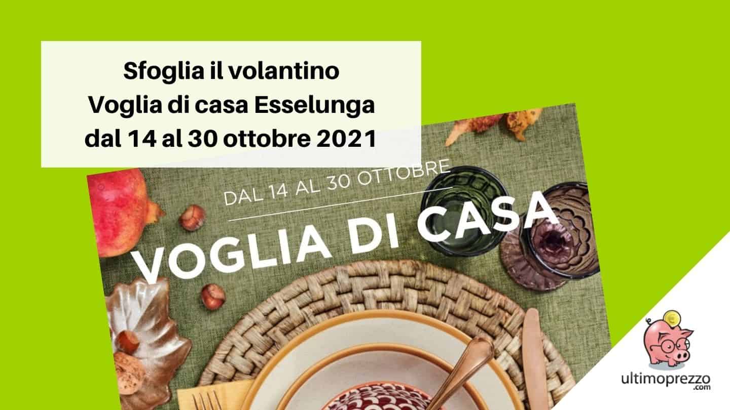 Voglia di casa Esselunga, scopriamo il volantino fino al 30 ottobre 2021