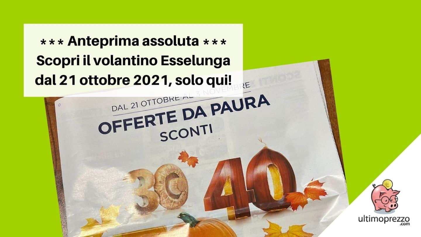 Anteprima volantino Esselunga dal 21 ottobre 2021: scopriamo offerte e sconti di Halloween