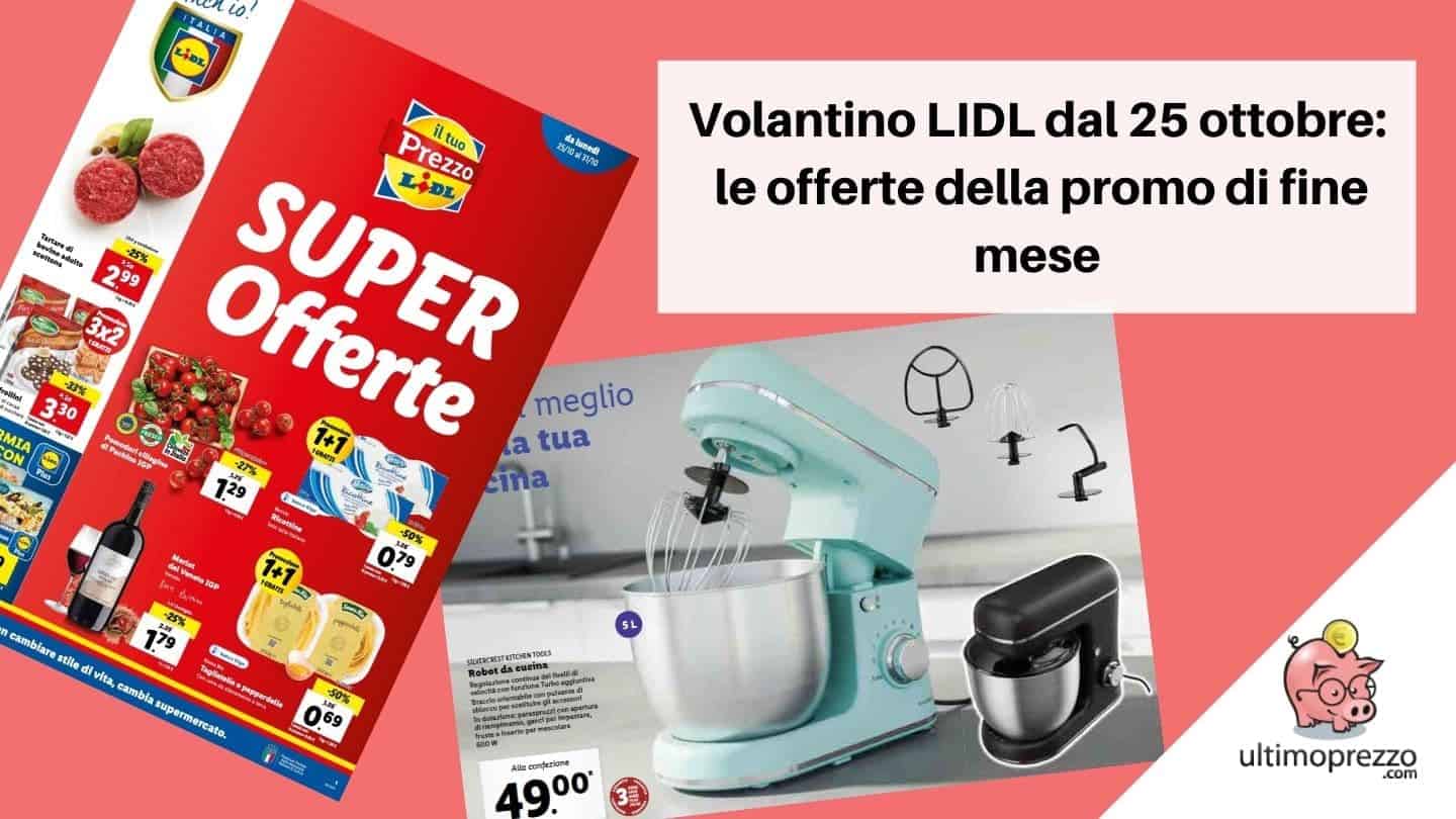 Volantino LIDL 25 ottobre 2021: ecco le offerte della promo LIDL di fine mese!