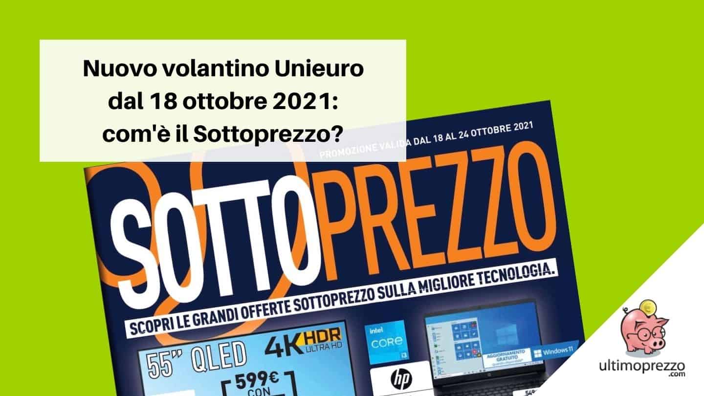 Volantino Unieuro dal 18 ottobre 2021: non bastano i Sottoprezzi, offerte scariche fino a fine mese (con qualche eccezione)