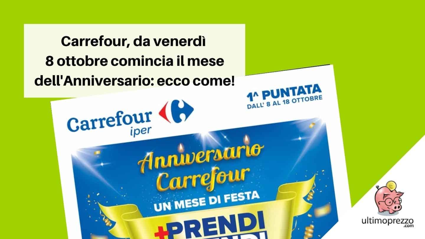 Nuovo volantino Carrefour, da venerdì 8 ottobre 2021 comincia il mese dell’anniversario: ecco le offerte in anteprima!
