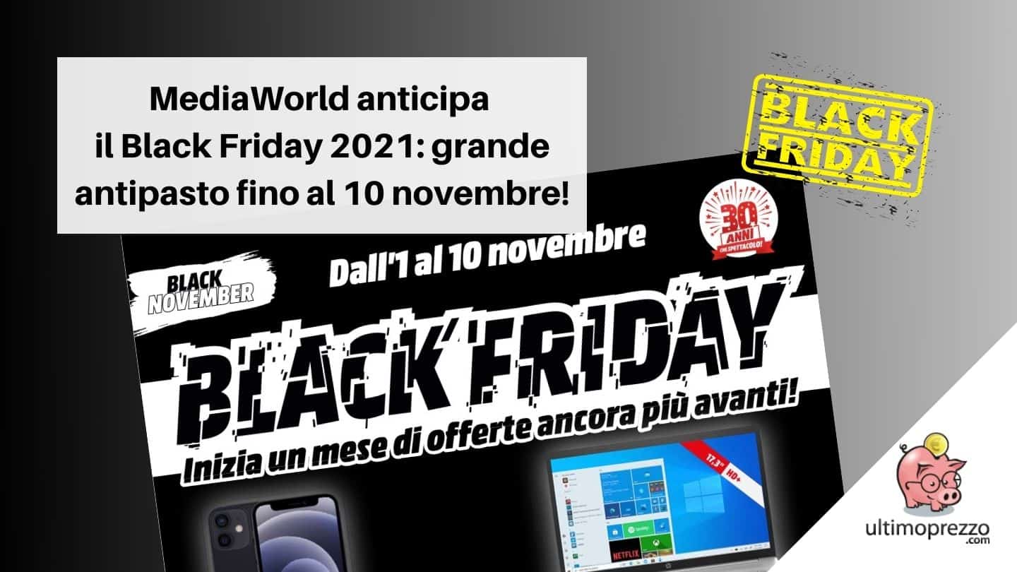 Il Black Friday 2021 MediaWorld è già iniziato: bene le offerte smartphone e gaming nel volantino fino al 10 novembre