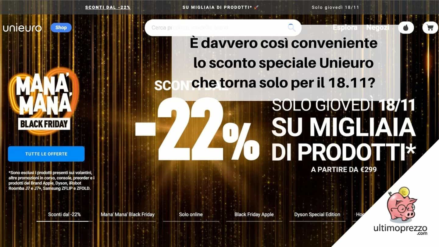 18.11.2021, Unieuro sconta del 22% tutto (Tranne Dyson, Apple e…)