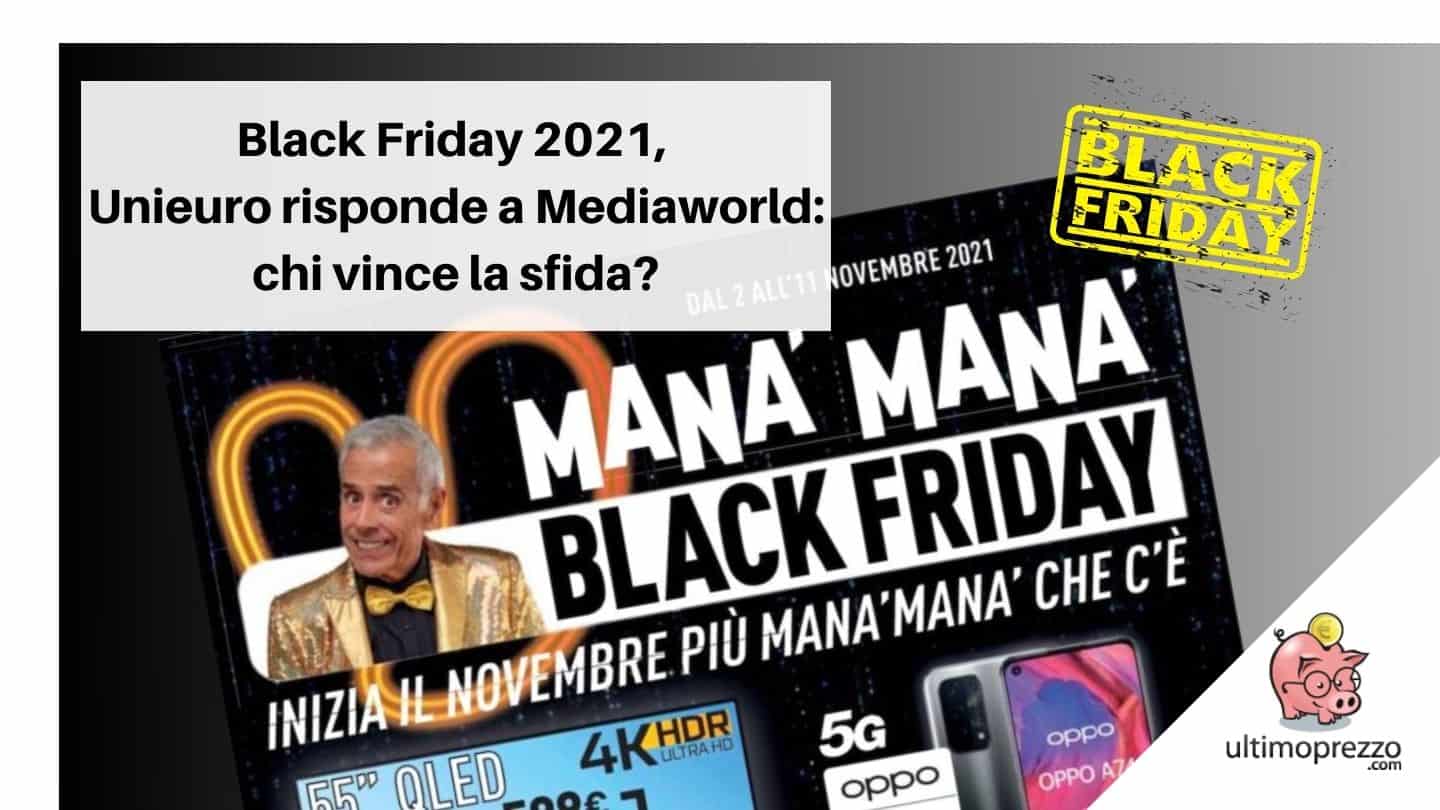 Black Friday 2021, Unieuro risponde a MediaWorld: chi vince la sfida dei volantini di inizio novembre?