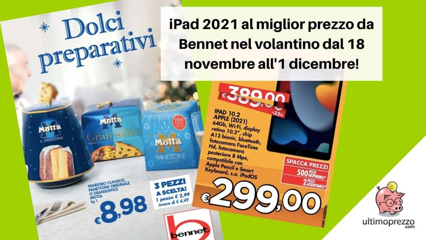 iPad 2021 al miglior prezzo da Bennet, che offerta nel volantino verso il Black Friday 2021