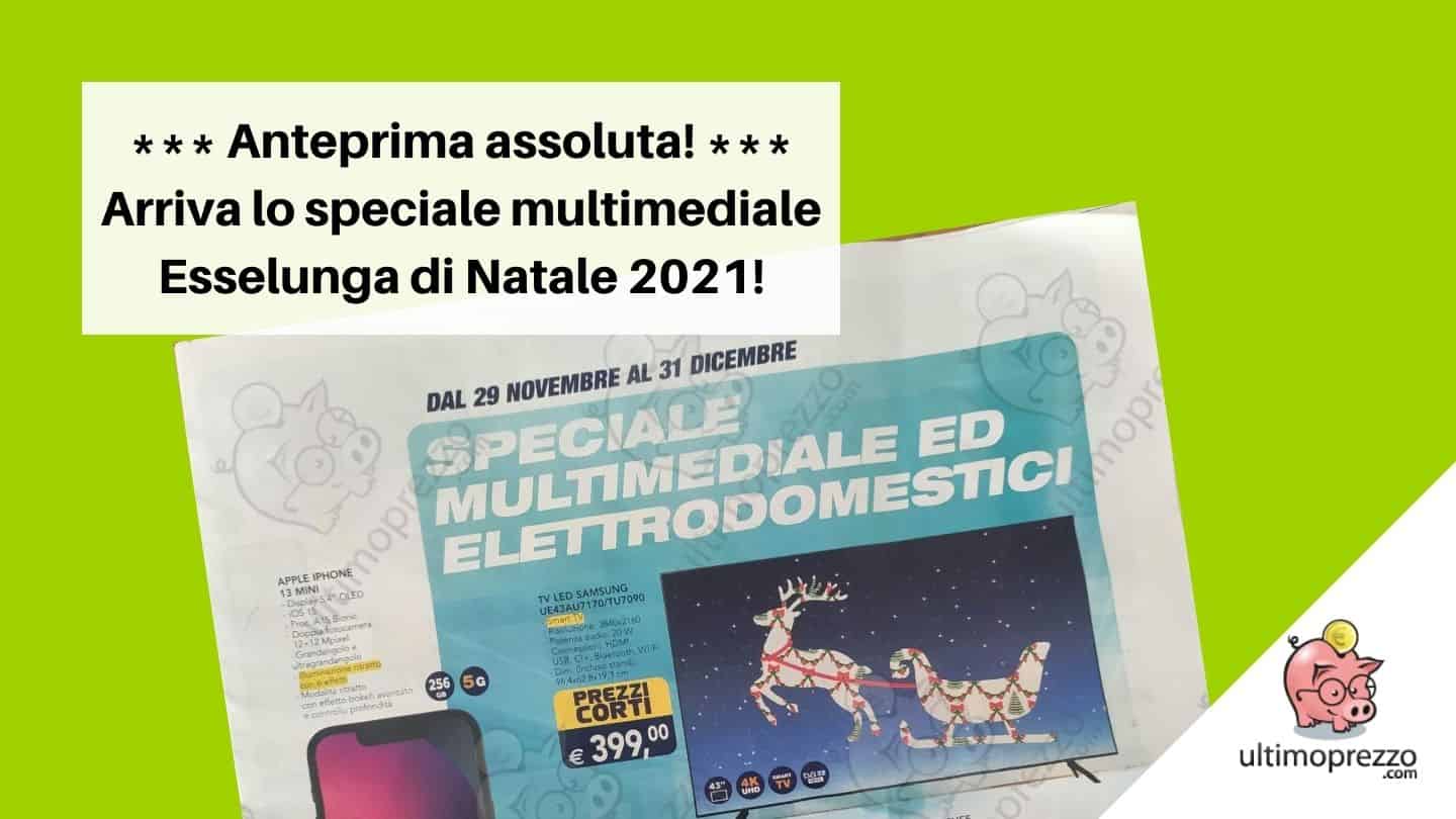 Anteprima speciale multimediale Esselunga di Natale 2021: le offerte di un volantino 10+