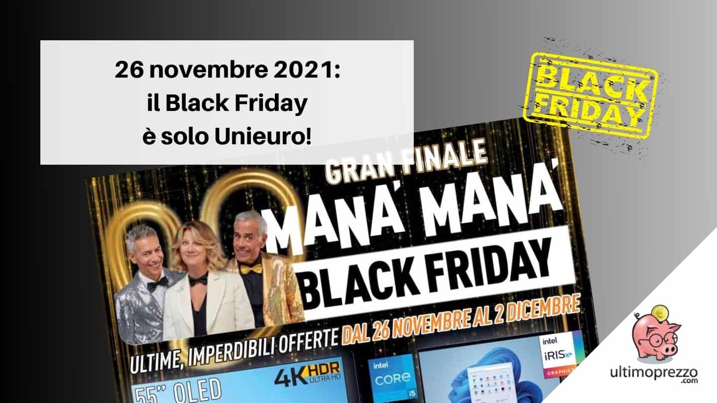 volantino Unieuro 26 novembre Black Friday 2021