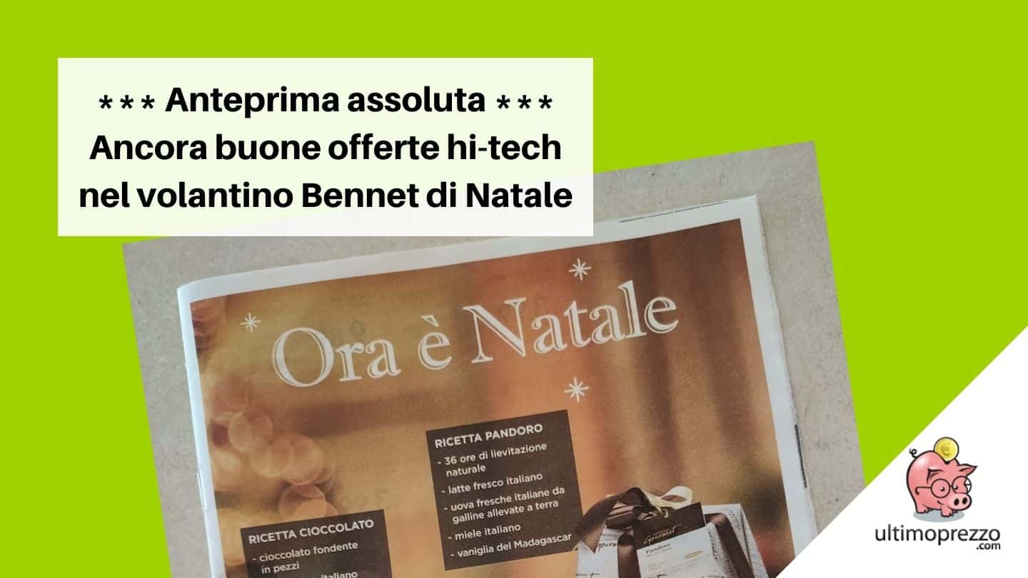 Anteprima volantino Bennet, dal 9 dicembre 2021 Apple AirPods Pro, TV e smartphone Samsung al miglior prezzo