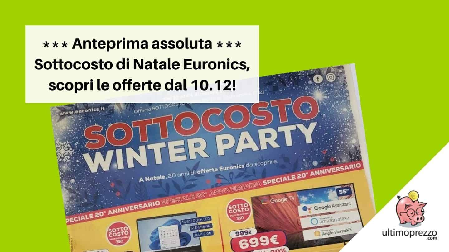 Nuovo volantino Euronics sottocosto dal 10 dicembre 2021, scopriamo le offerte in anteprima assoluta!