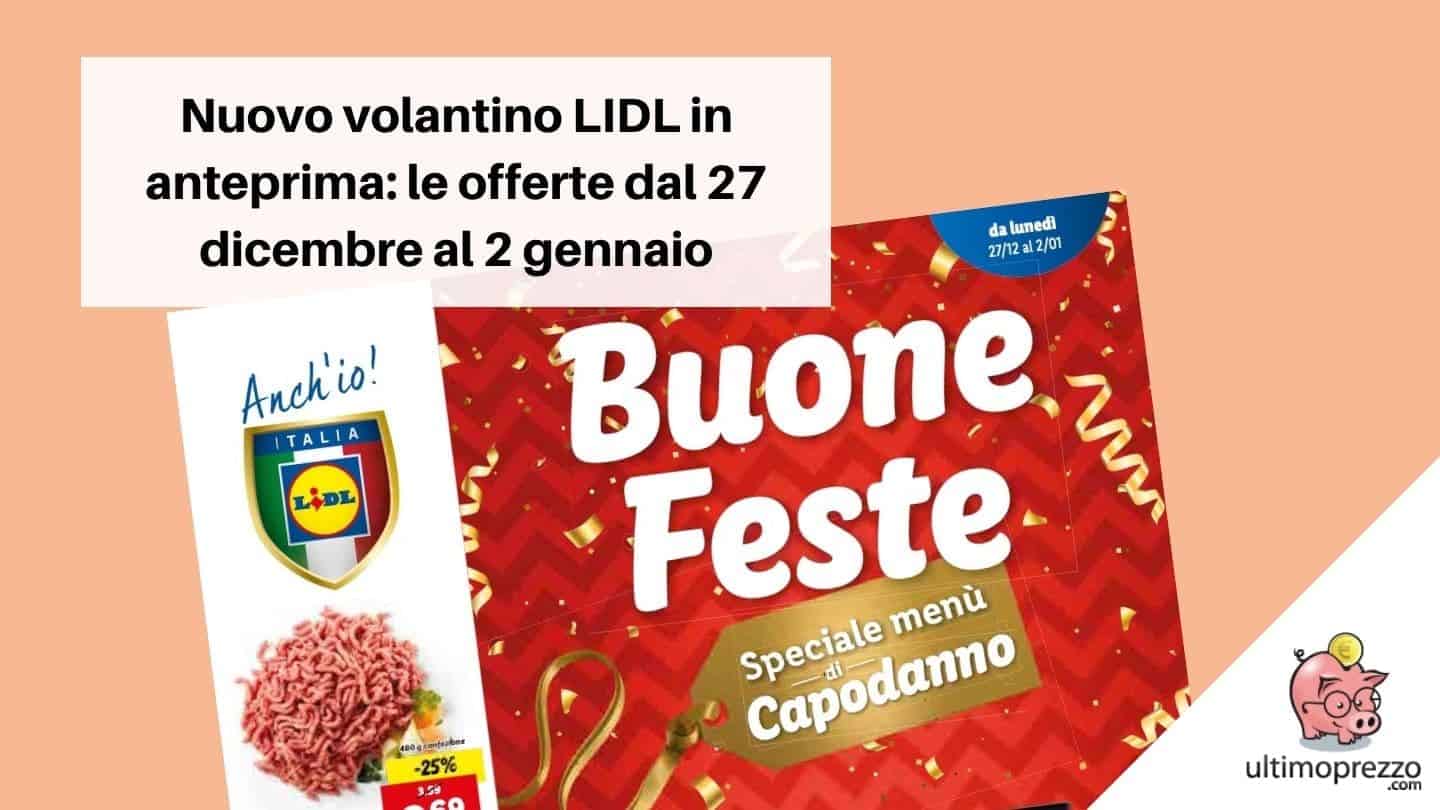 Nuovo volantino LIDL in anteprima dal 27 dicembre al 2 gennaio: le offerte del cenone di capodanno e tanto altro
