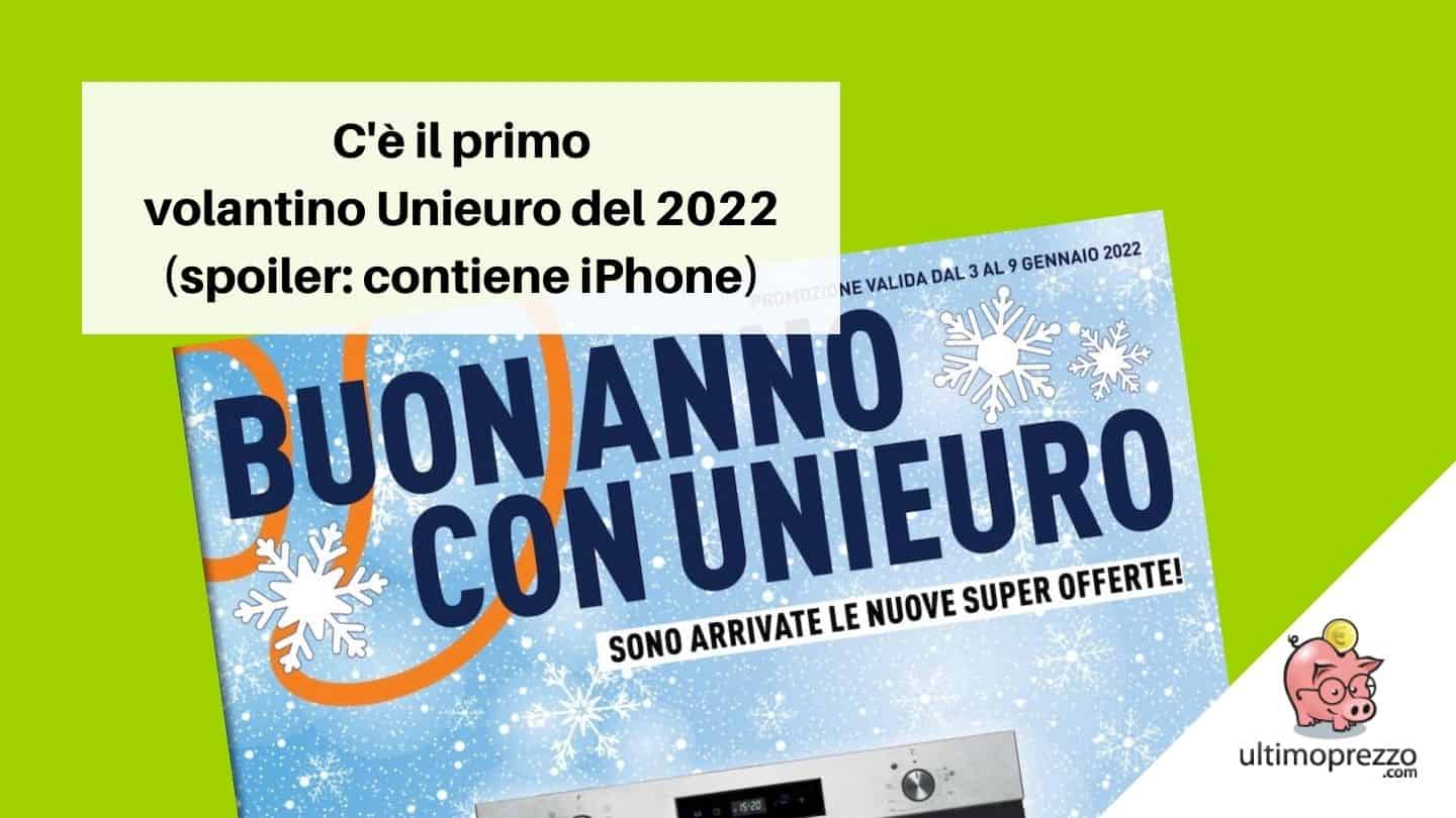 Volantino Unieuro 3-9 gennaio 2022: altro che saldi, 65 pagine di offerte! Ecco le migliori