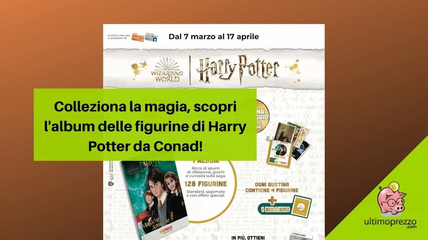Album di figurine Harry Potter, Conad “Colleziona la magia” dal 7 marzo al 17 aprile 2022: come funziona la raccolta?