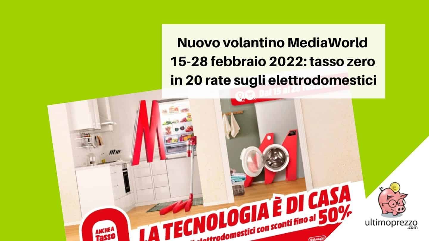 [ESCLUSIVA] Volantino MediaWorld 15-28 febbraio 2022, ecco prodotti e offerte!