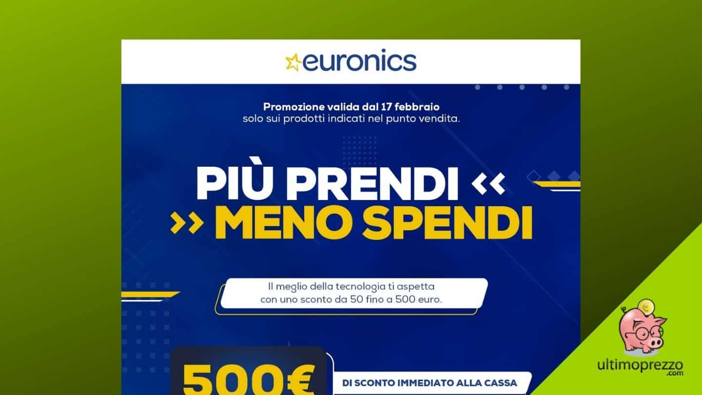 Nuovo volantino Euronics Nova, dal 17 febbraio sconto immediato fino a 500 Euro: ecco in anteprima come funziona!