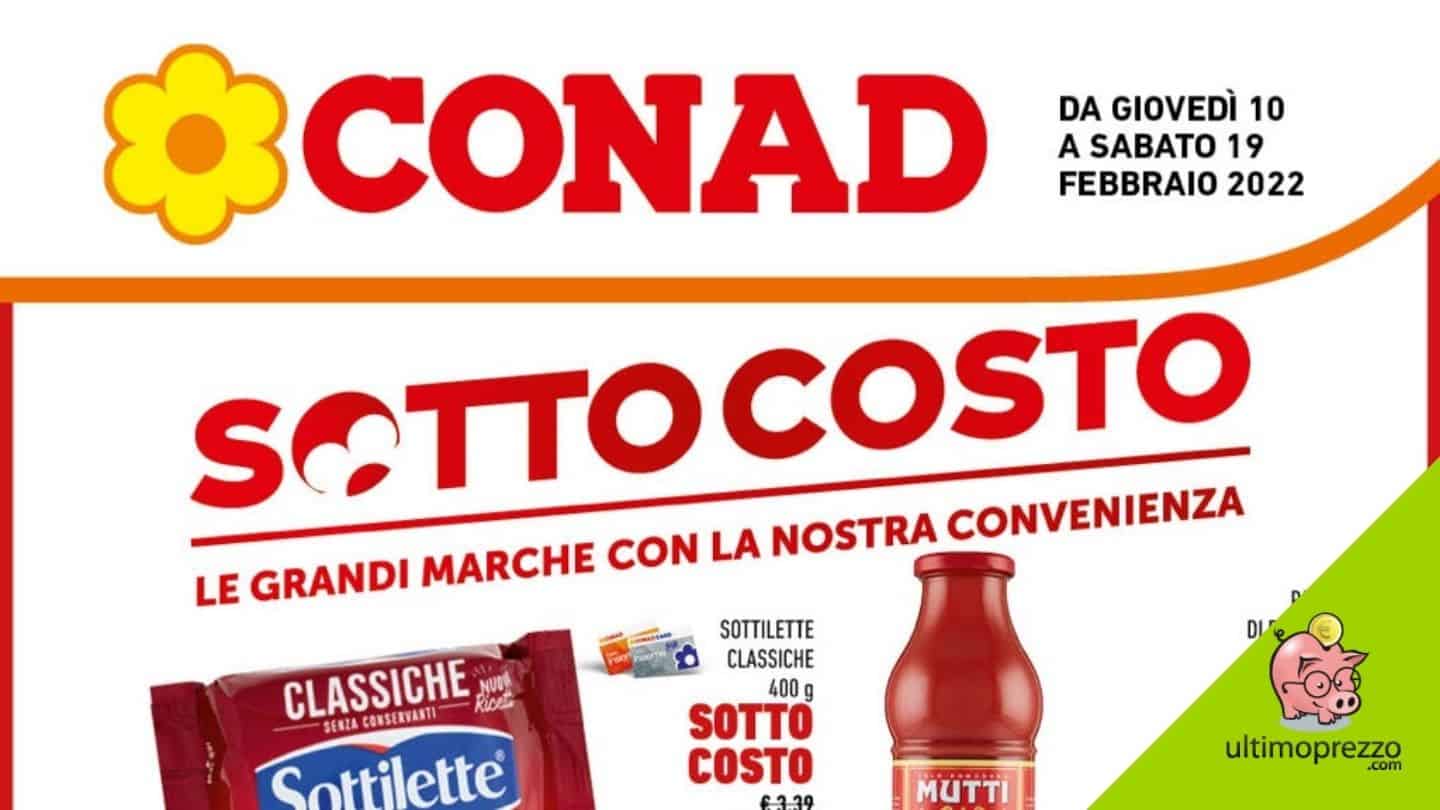Sottocosto Conad 10-19 febbraio 2022: ecco il volantino in anteprima e dove sarà valido