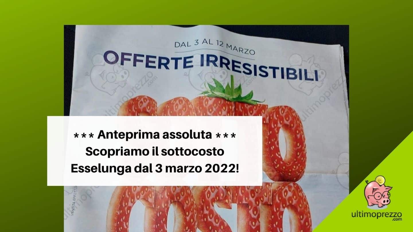volantino sottocosto Esselunga 3 marzo 2022