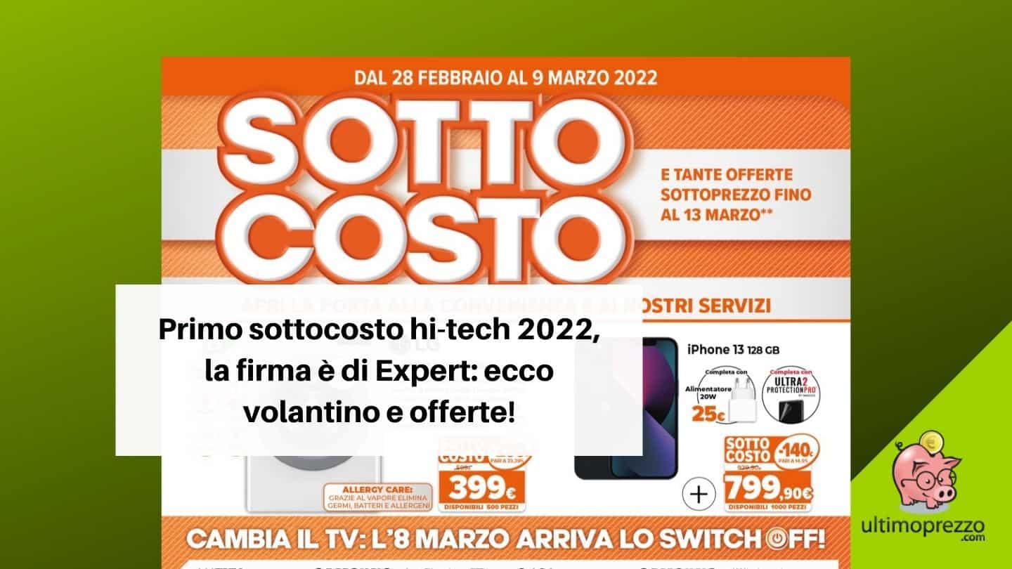 Volantino Expert, il 1° sottocosto hi-tech 2022 è dal 28 febbraio al 9 marzo: ecco le offerte!