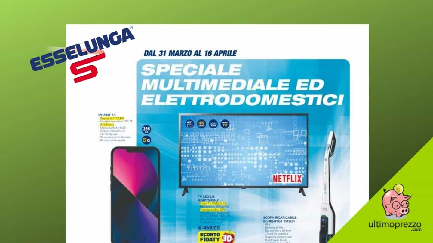 Nuovo Speciale multimediale Esselunga: in anteprima volantino e offerte dal 31 marzo al 16 aprile 2022