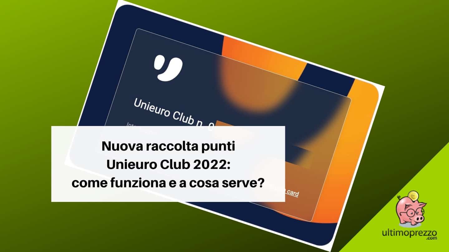 Raccolta punti Unieuro Club 2022: come si accumulano, quando scadono e come accelerare la raccolta per avere sconti extra sulla tecnologia