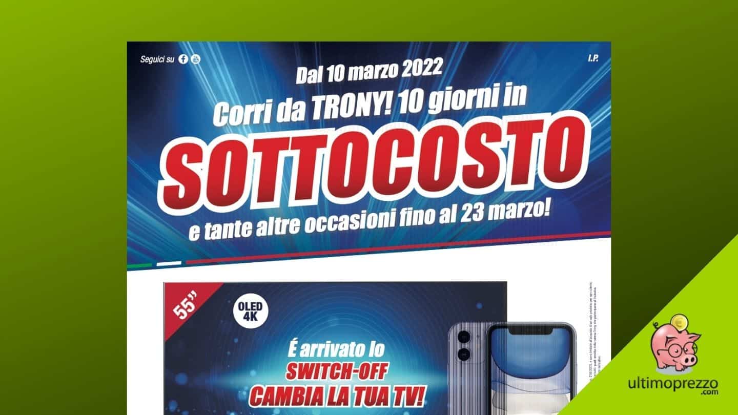 Volantino Trony sottocosto dal 10 marzo 2022: in anteprima ecco dove e quali offerte porterà