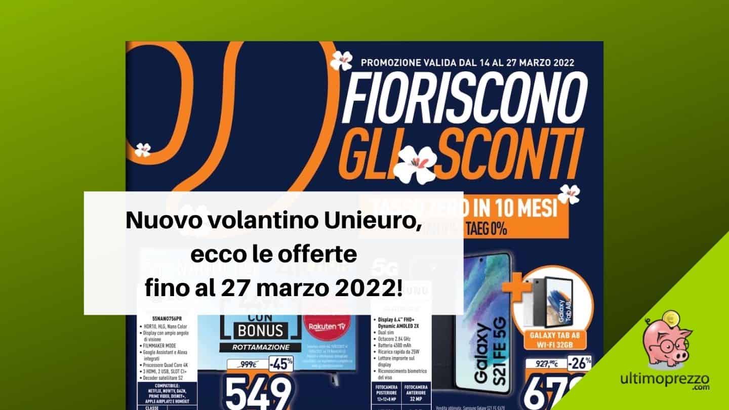 volantino Unieuro 14 marzo 2022