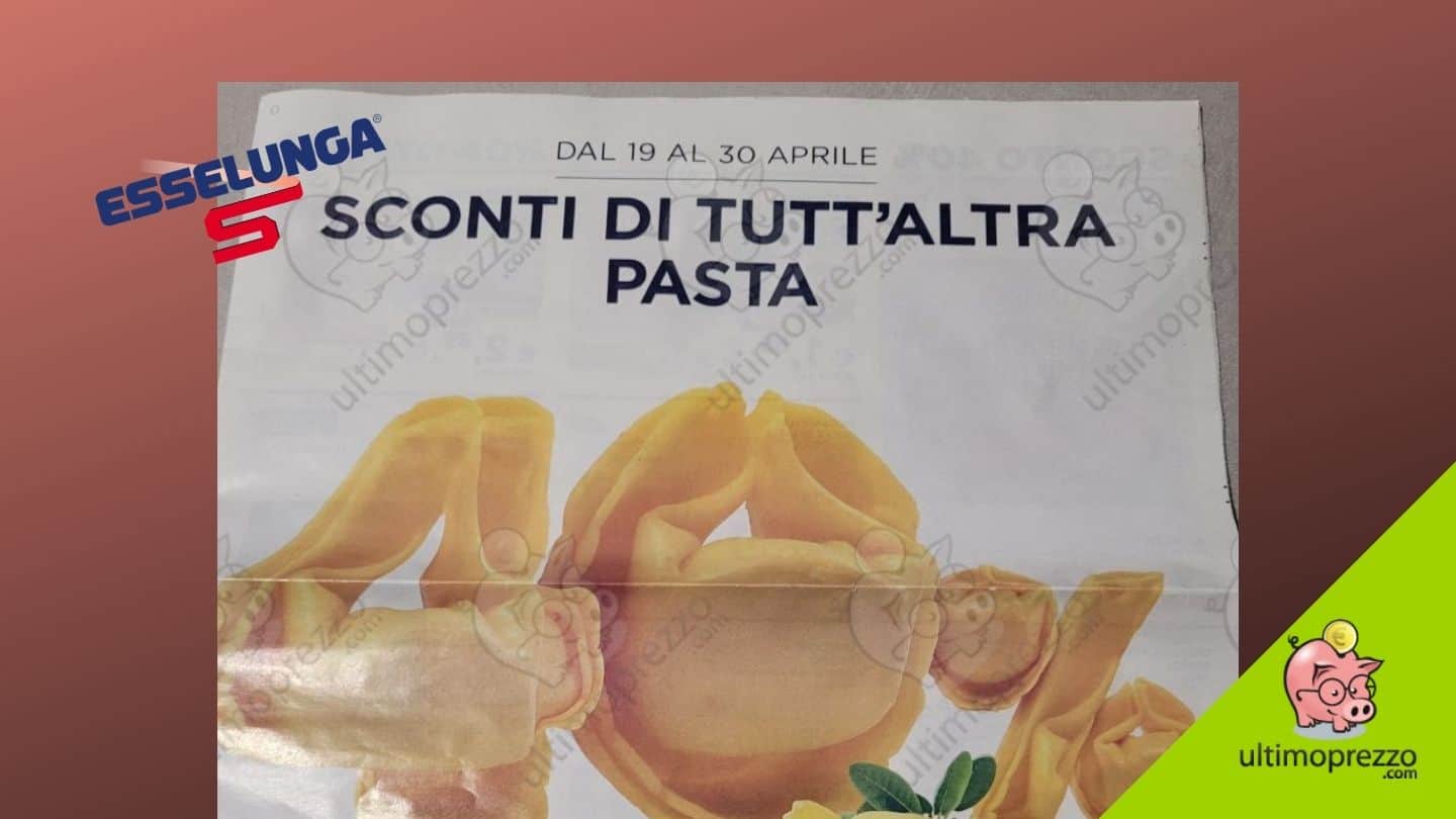 volantino Esselunga dal 19 aprile 2022 in anteprima assoluta
