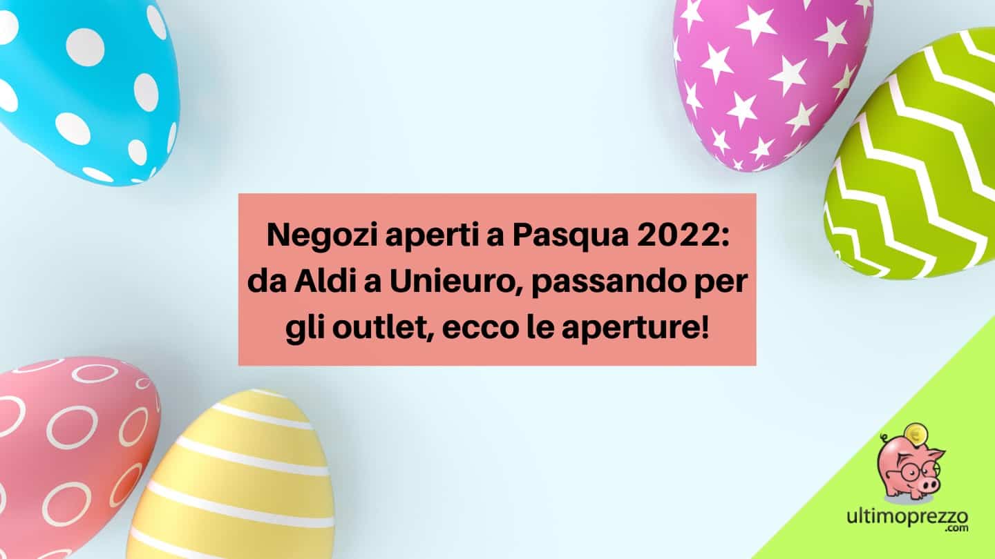 negozi aperti a Pasqua 2022