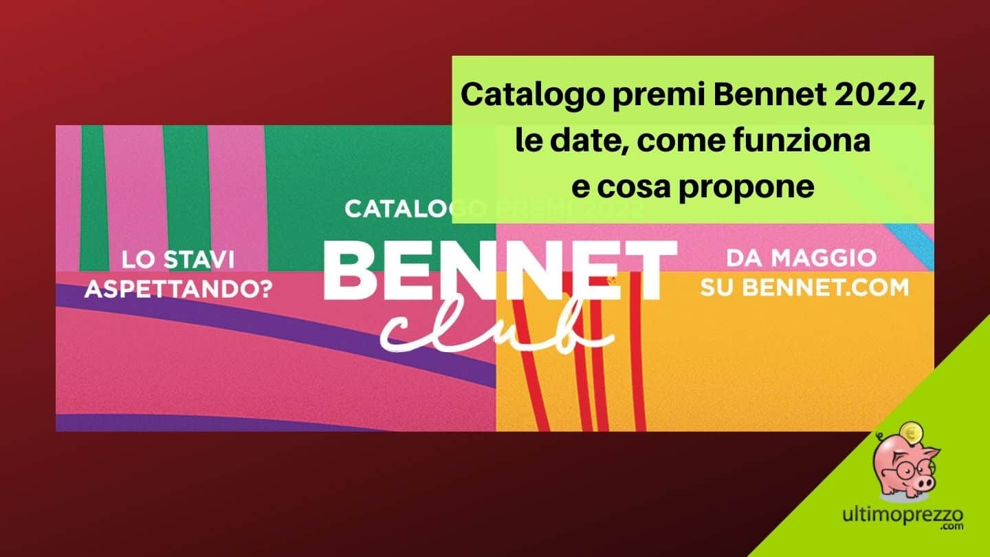 Nuovo catalogo premi Bennet 2022 da maggio: in anteprima come funziona, quando finisce la raccolta punti e tutto quello che c’è da sapere