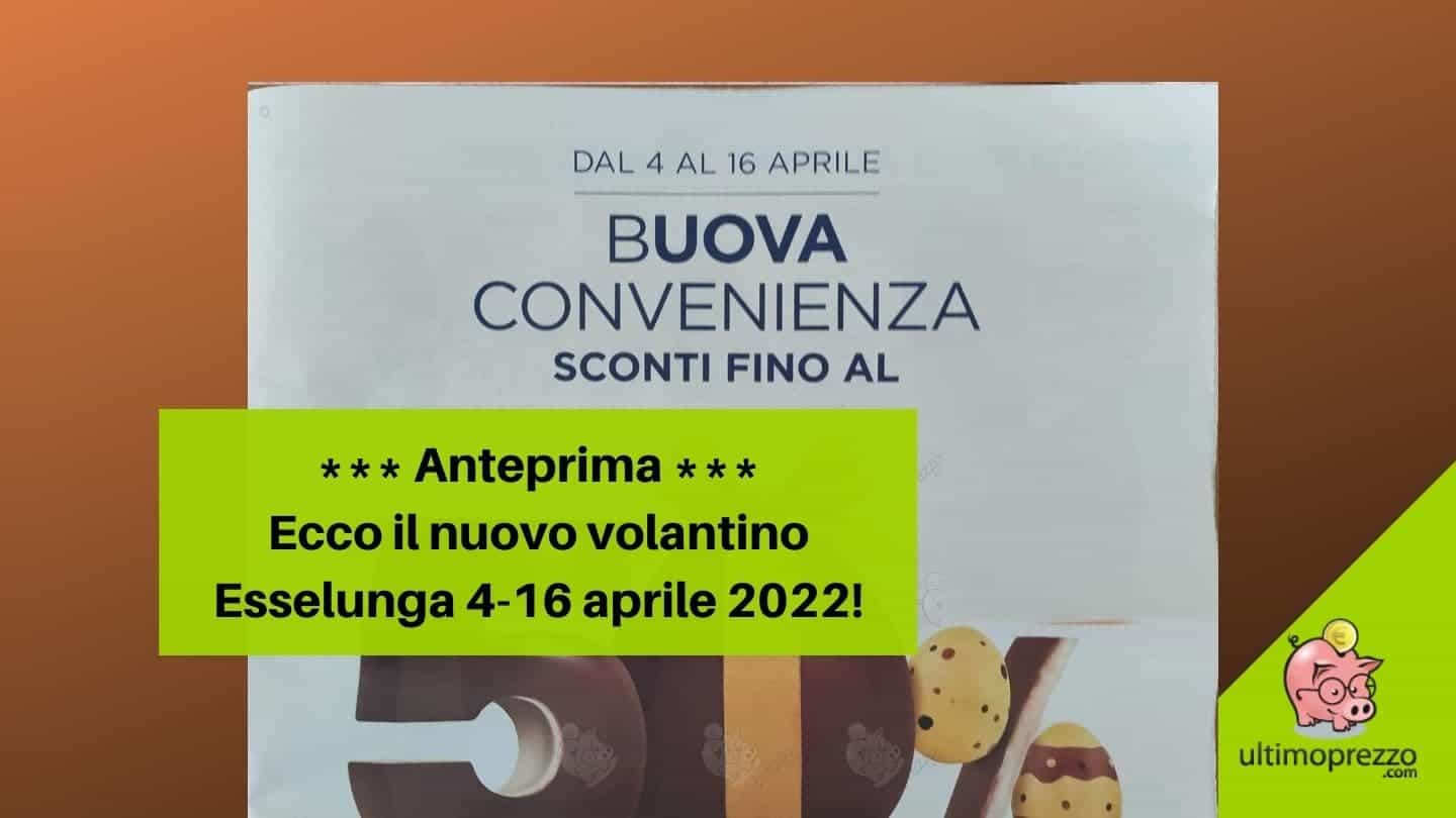 Nuovo volantino Esselunga dal 4 al 16 aprile: in anteprima le offerte della promo di Pasqua!