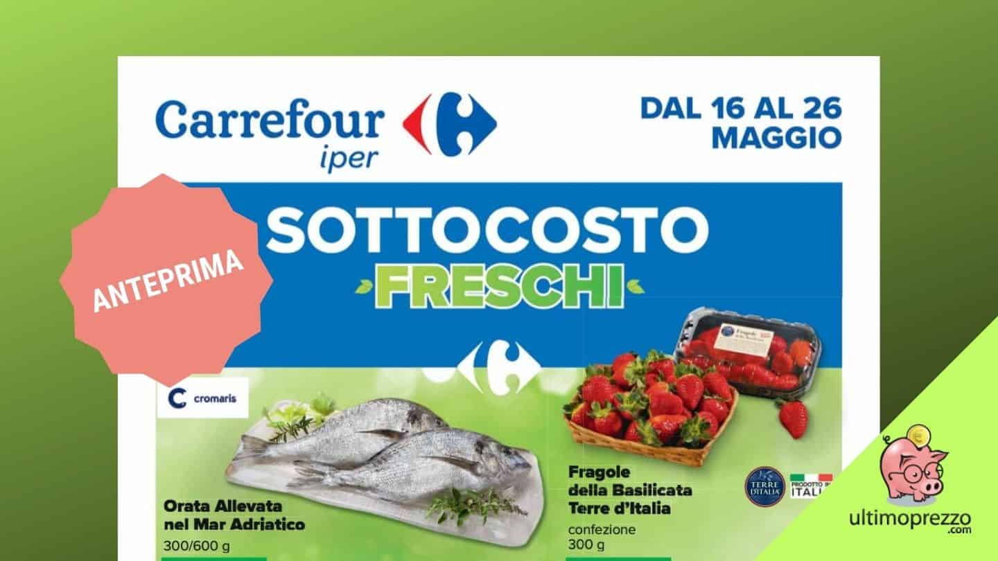 Anteprima volantino Carrefour, sottocosto freschi dal 16 al 26 maggio 2022 (con iPhone X)