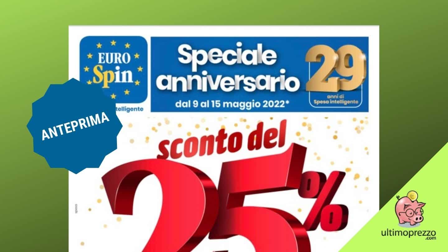 Volantino Eurospin: dal 9 maggio 2022 sconto anniversario del 25%, ecco le offerte in anteprima!
