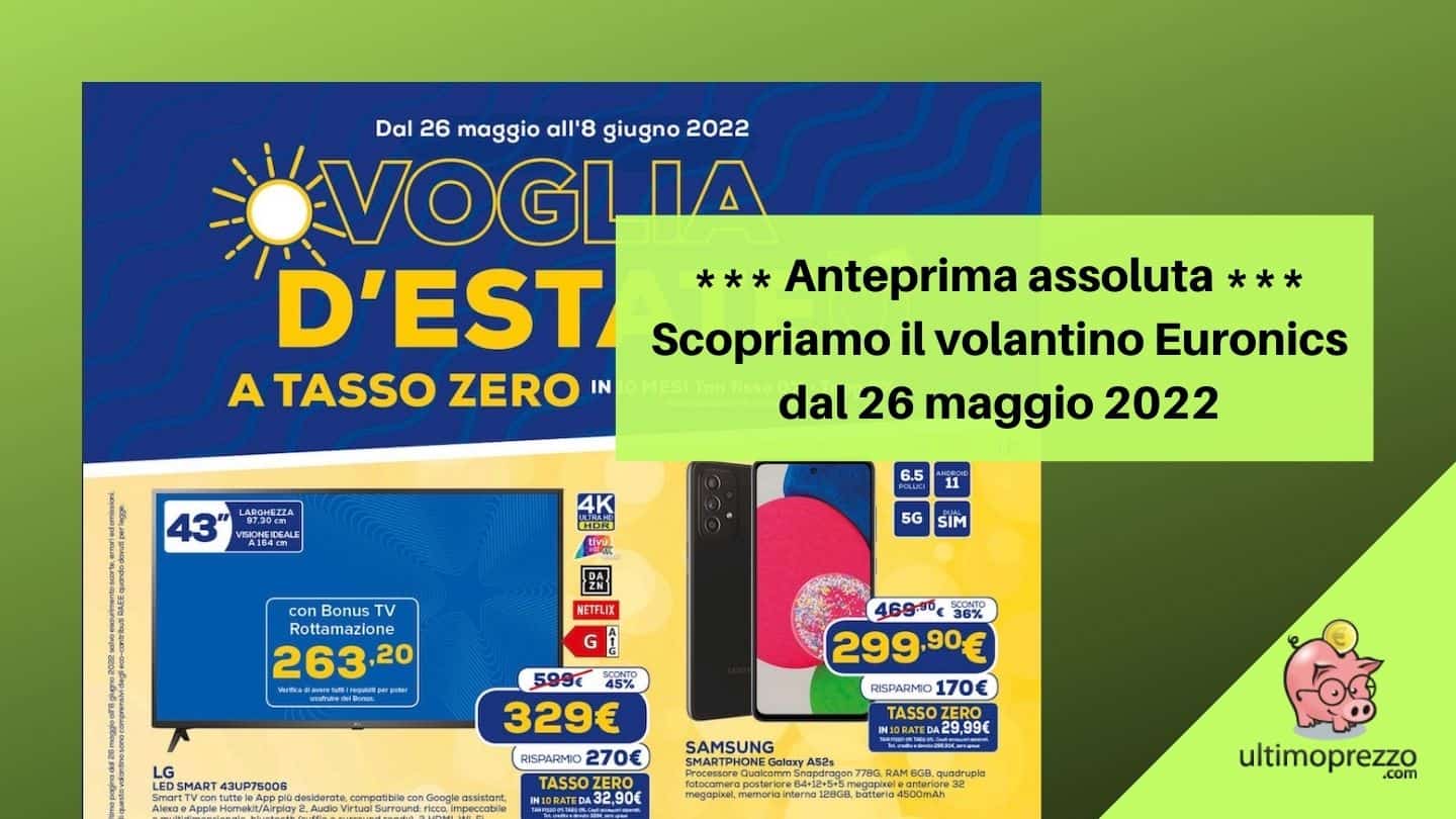 Anteprima volantino Euronics: dal 26 maggio 2022 c’è “Voglia d’estate” (a tasso zero)