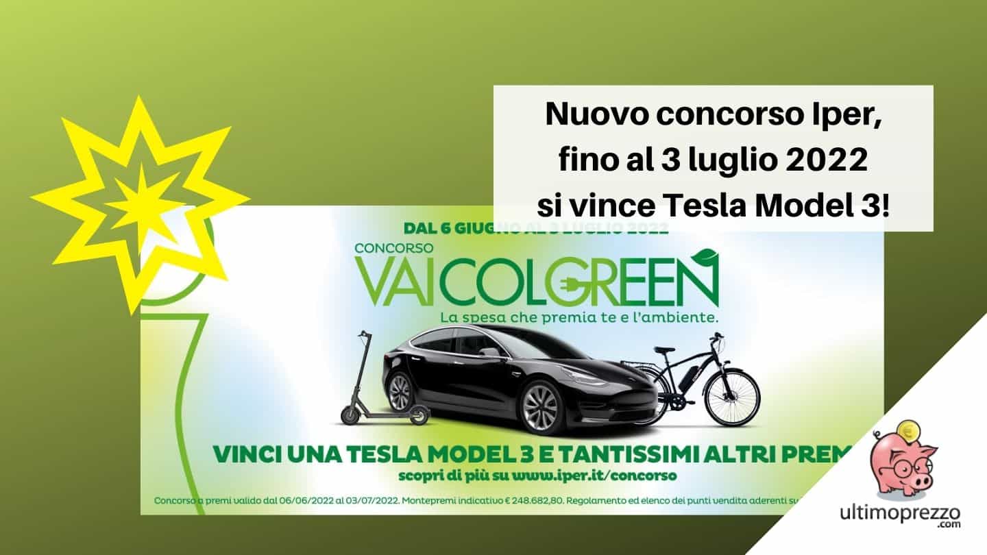 Estate 2022, da Iper concorso “Vai col Green”: Tesla Model 3 e tanti premi “eco” in palio, ecco come si vince!
