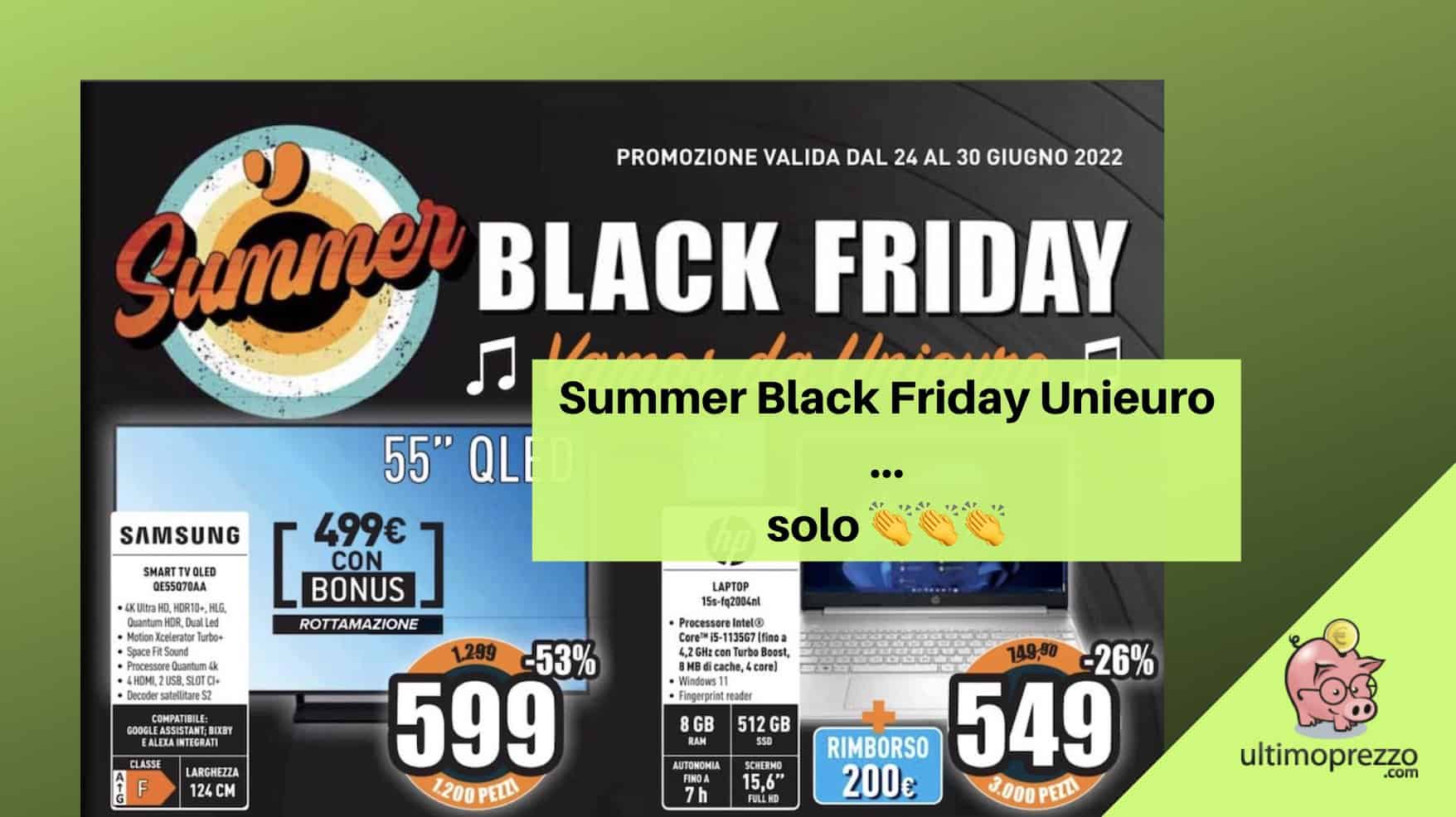 Summer Black Friday Unieuro 2022, volantino e offerte fino al 30 giugno!