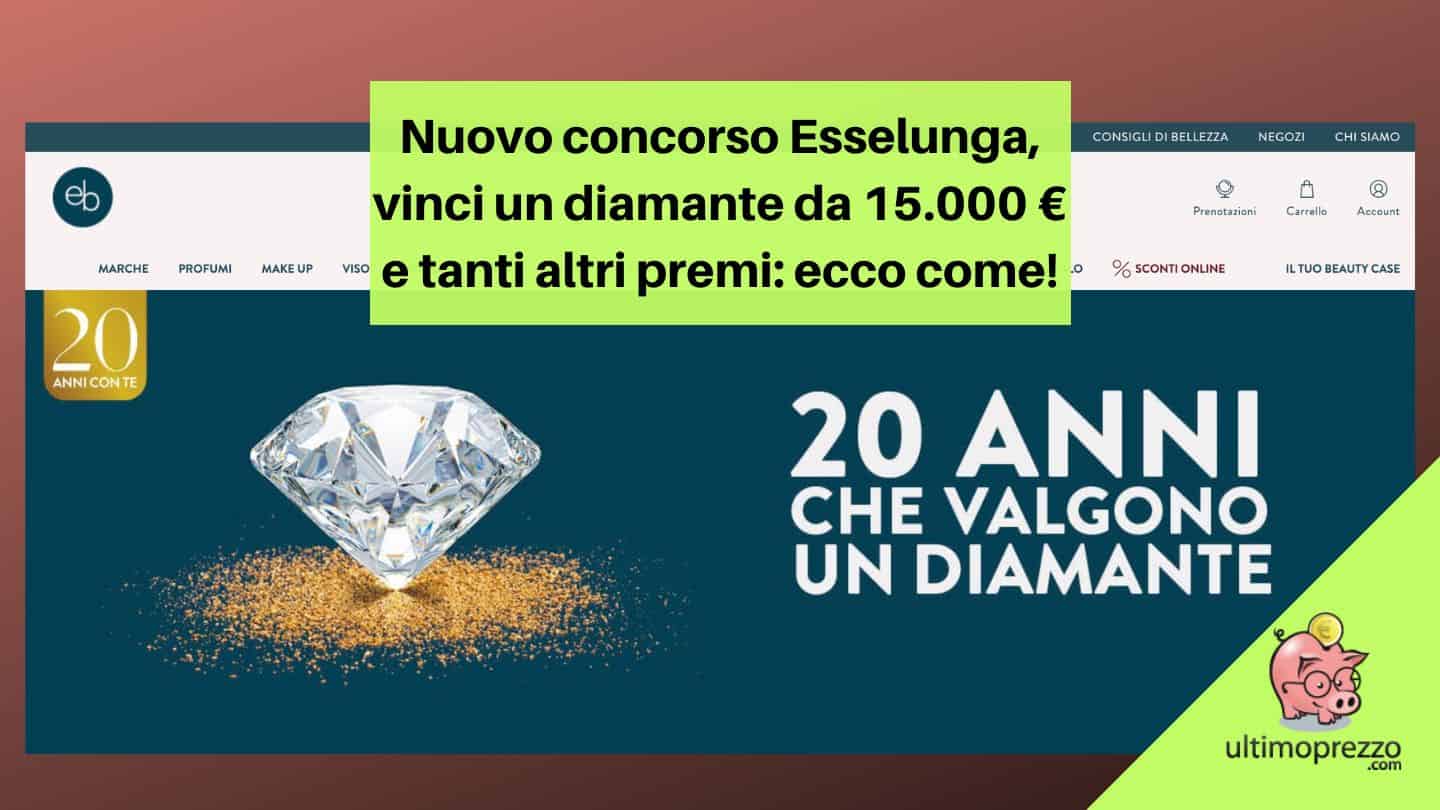 Nuovo concorso Esselunga esserbella: fino al 10 luglio 2022 si vince un diamante, ecco come