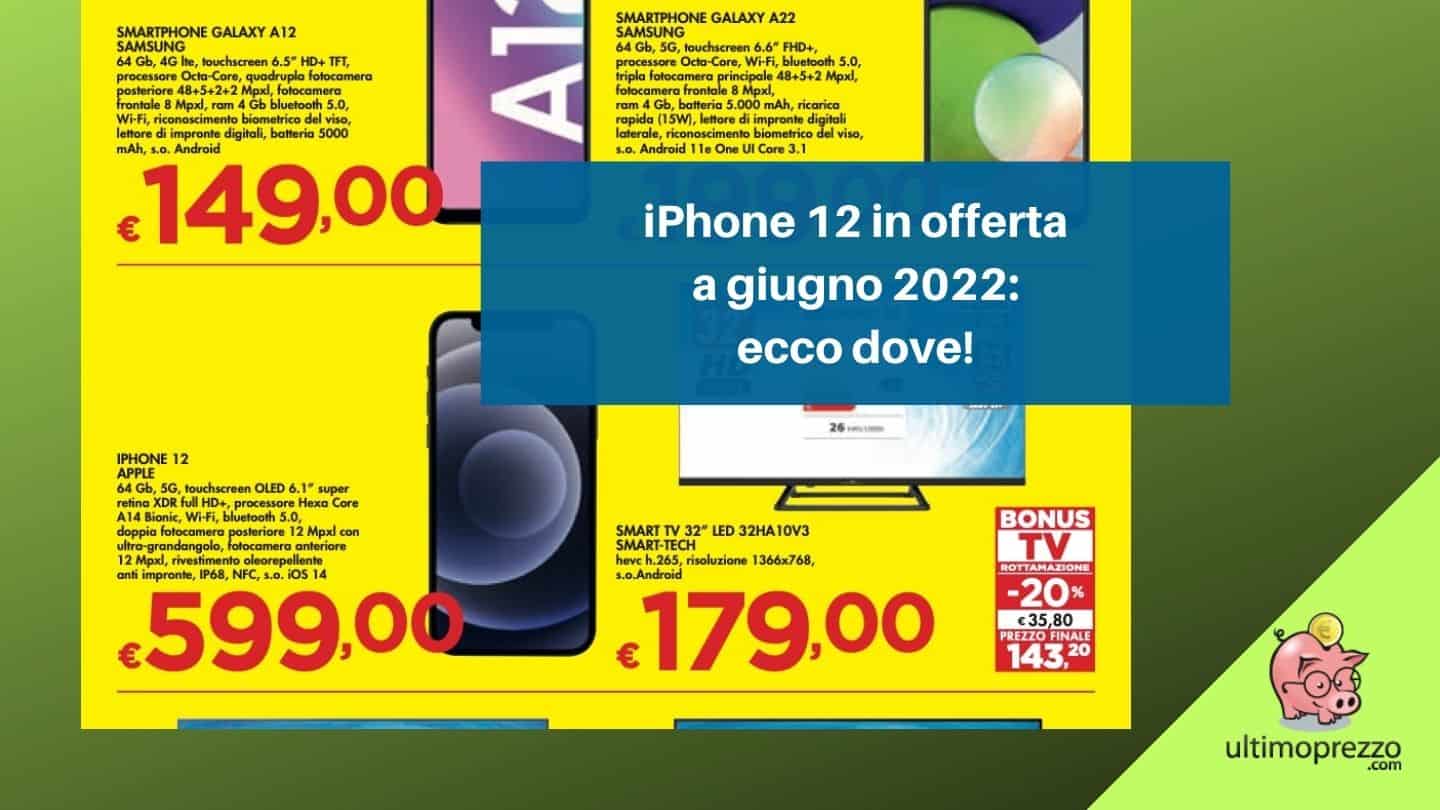 iPhone 12 in offerta giugno 2022 Bennet