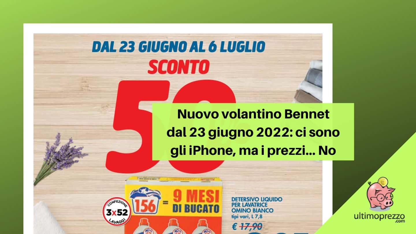 nuovo volantino Bennet 23 giugno 2022