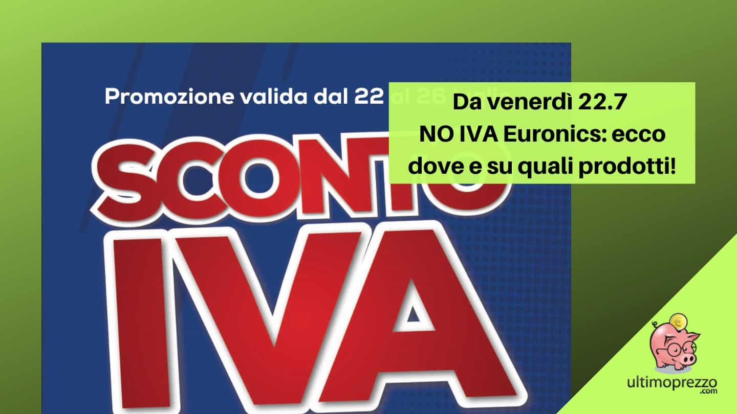 NO IVA Euronics Nova 22 luglio 2022