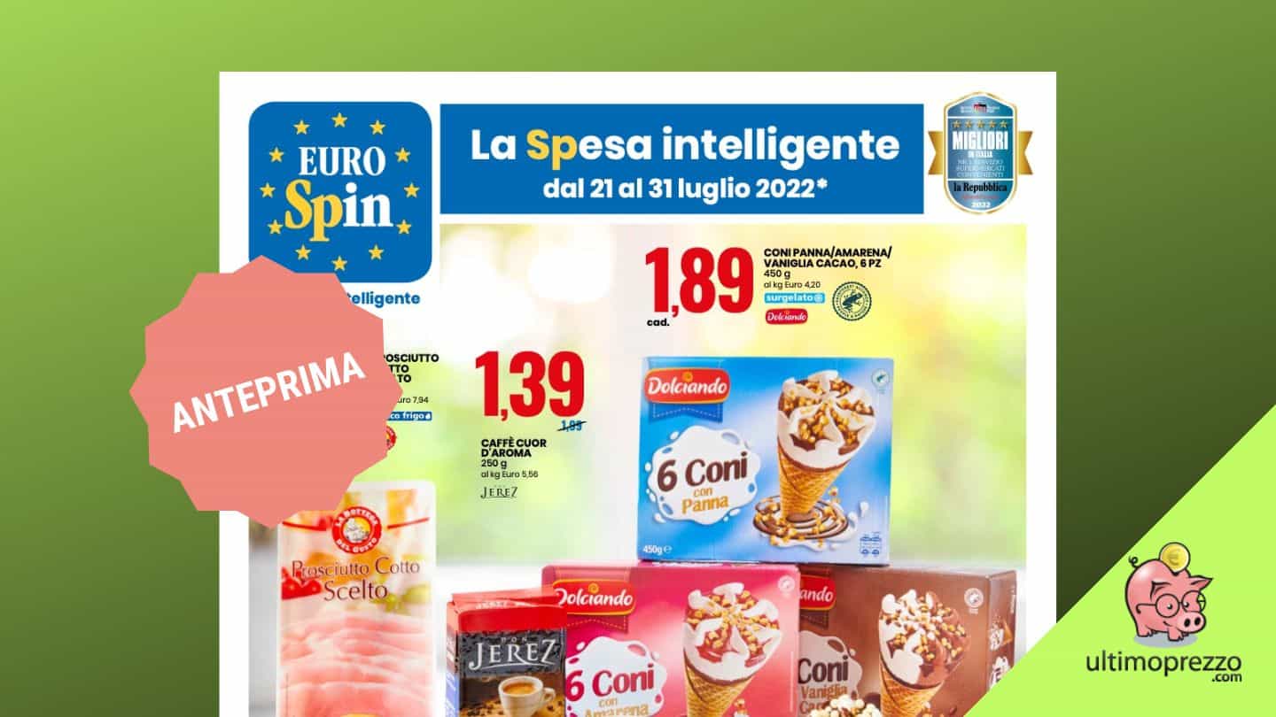 anteprima volantino Eurospin prossima settimana 21 luglio 2022