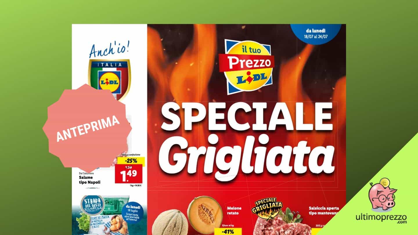 Nuovo volantino Lidl, dal 18 luglio 2022 è Speciale grigliata!